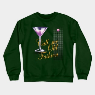 Call me old fashion Crewneck Sweatshirt